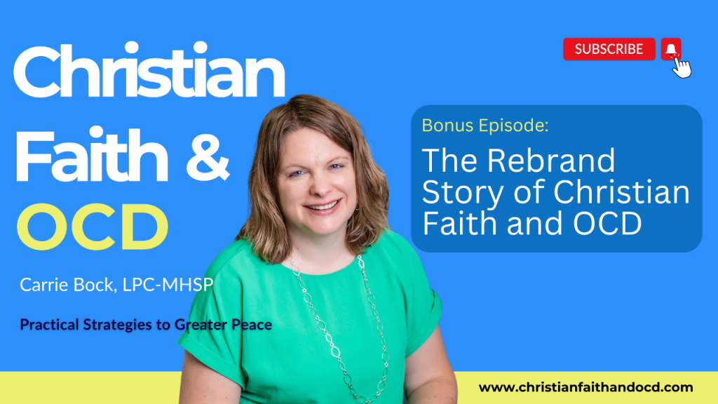 The Rebrand Story of Christian Faith and OCD - Carrie Bock